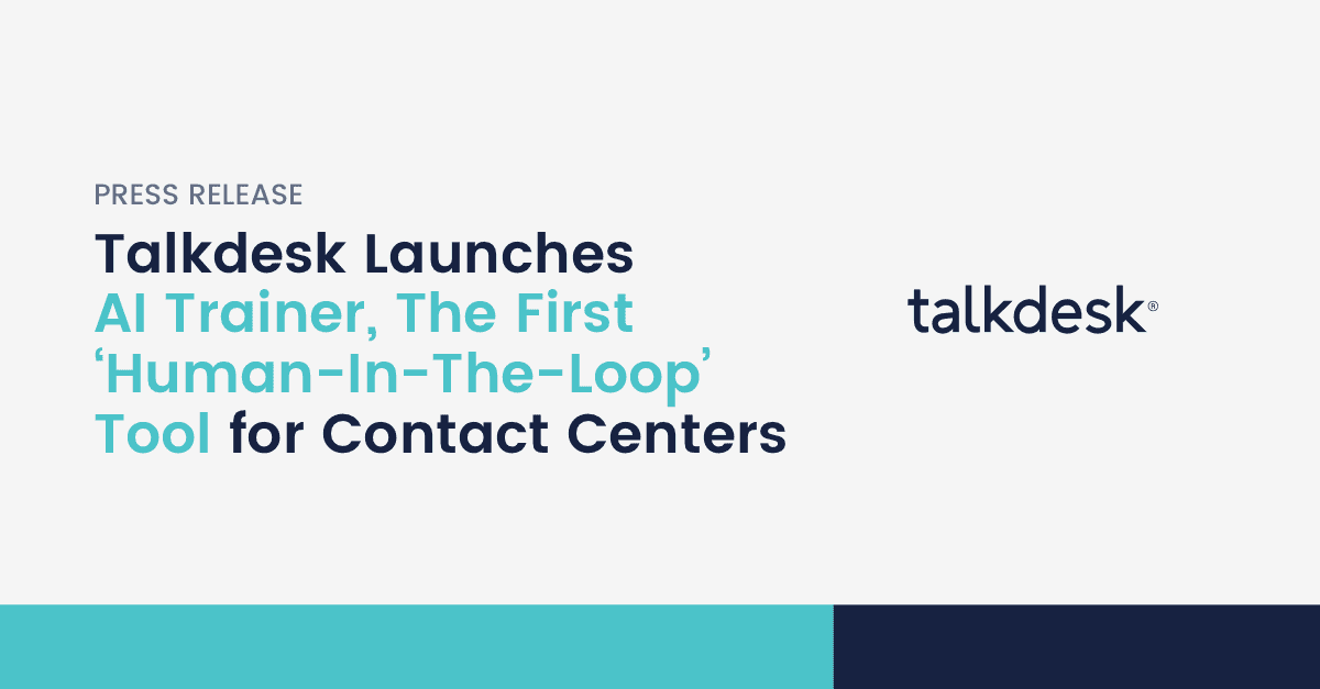 Talkdesk Launches AI Trainer, the First ‘Human-in-the-Loop’ Tool for Contact Centers