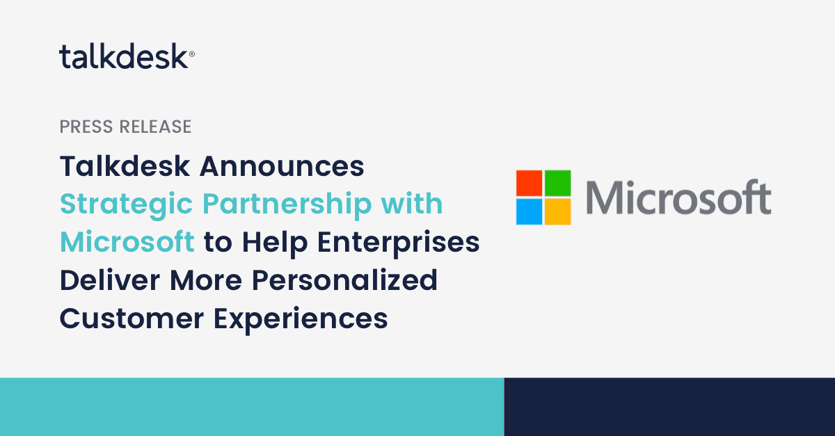 Talkdesk Announces Strategic Partnership with Microsoft to Help Enterprises Deliver More Personalized Customer Experiences